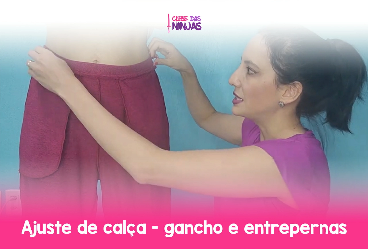 Ajuste de calça - gancho e entrepernas